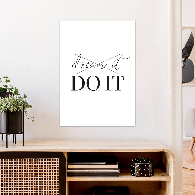 Dream It Do It  Art Print by Pixy Paper A1 Black Frame