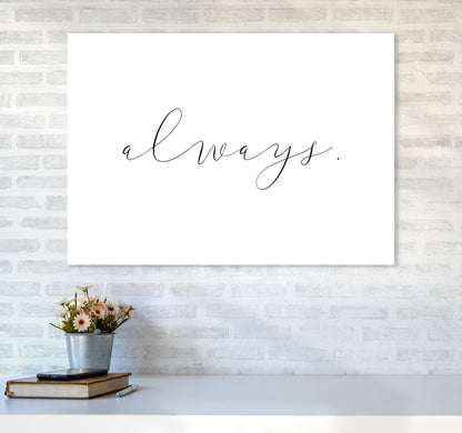 Always  Art Print by Pixy Paper A1 Black Frame
