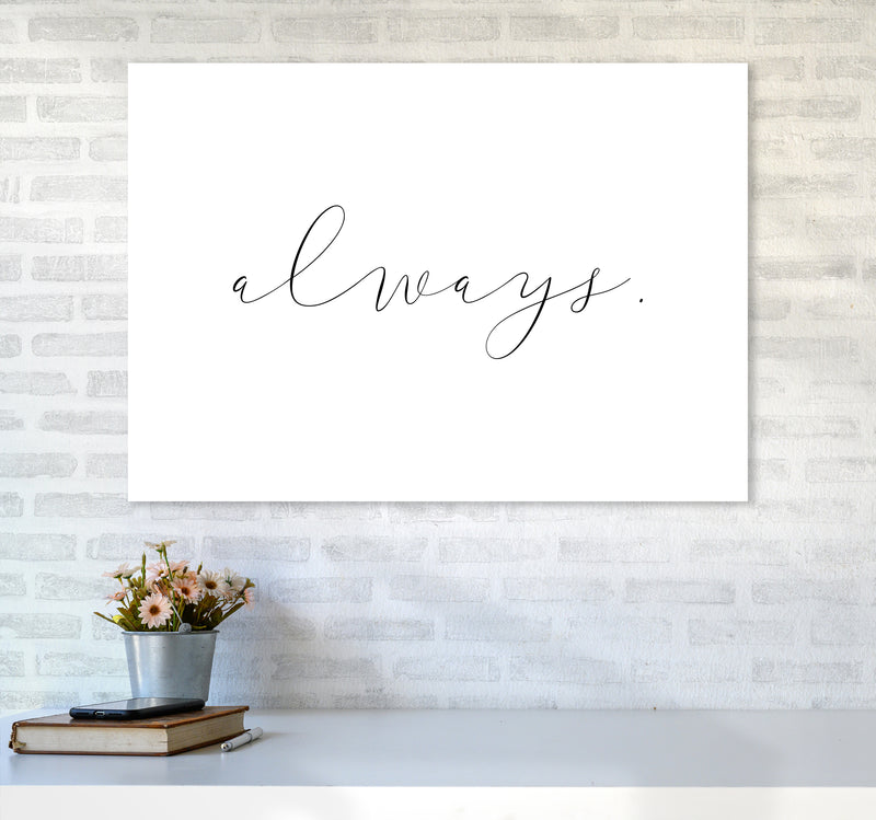 Always  Art Print by Pixy Paper A1 Black Frame