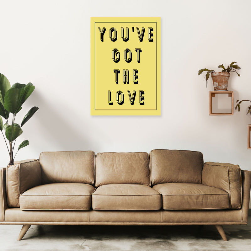 You've Got The Love Art Print by Pixy Paper A1 Black Frame