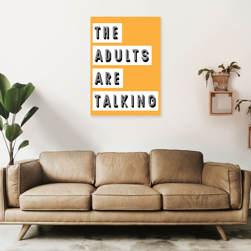 The Adults Are Talking Art Print by Pixy Paper A1 Black Frame