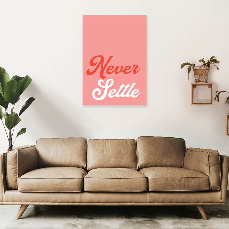 Never Settle Art Print by Pixy Paper A1 Black Frame