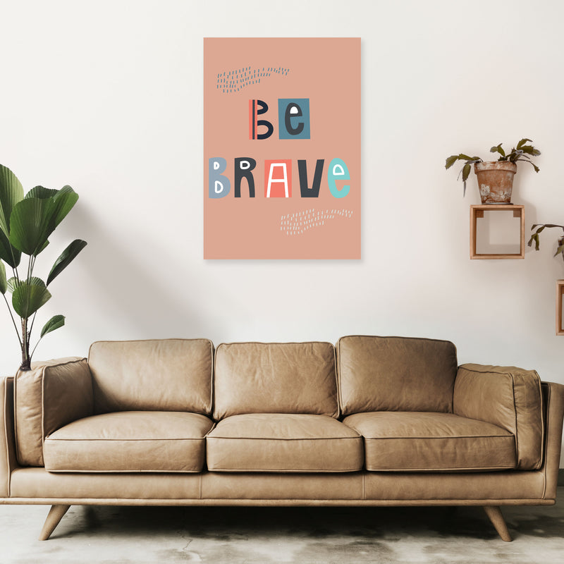 Be brave Neutral kids Art Print by Pixy Paper A1 Black Frame