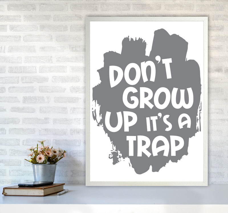 Don&#39;t Grow Up It&#39;s A Trap Grey Framed Typography Wall Art Print