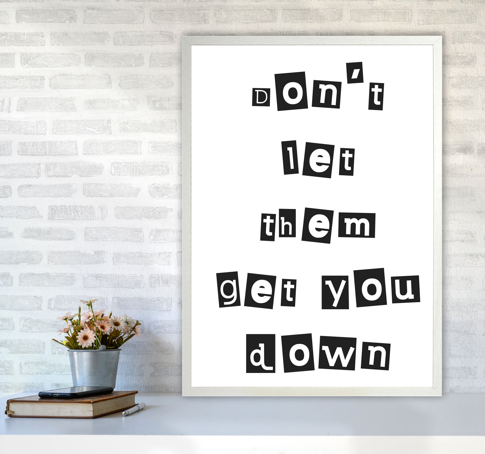 Don&#39;t Let Them Get You Down Framed Typography Wall Art Print A1 Oak Frame