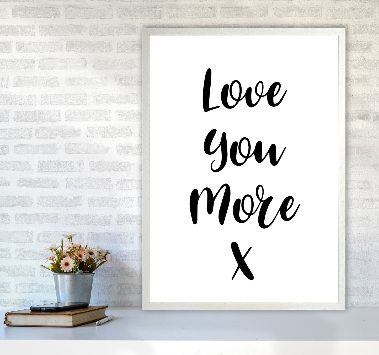 Love You More Framed Typography Wall Art Print A1 Oak Frame