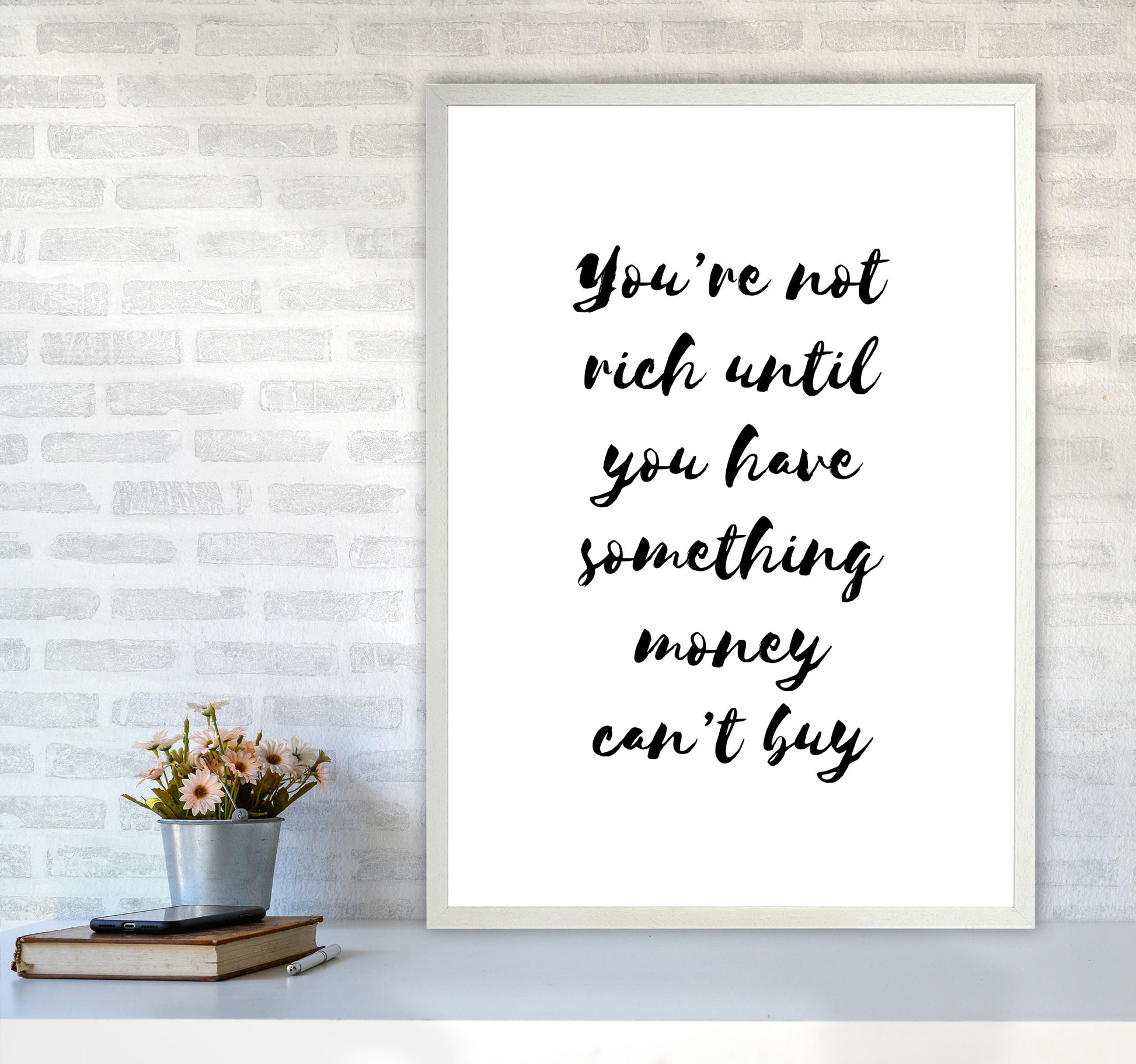 You&#39;re Not Rich Until You Have Something Money Can&#39;t Buy Modern Print A1 Oak Frame