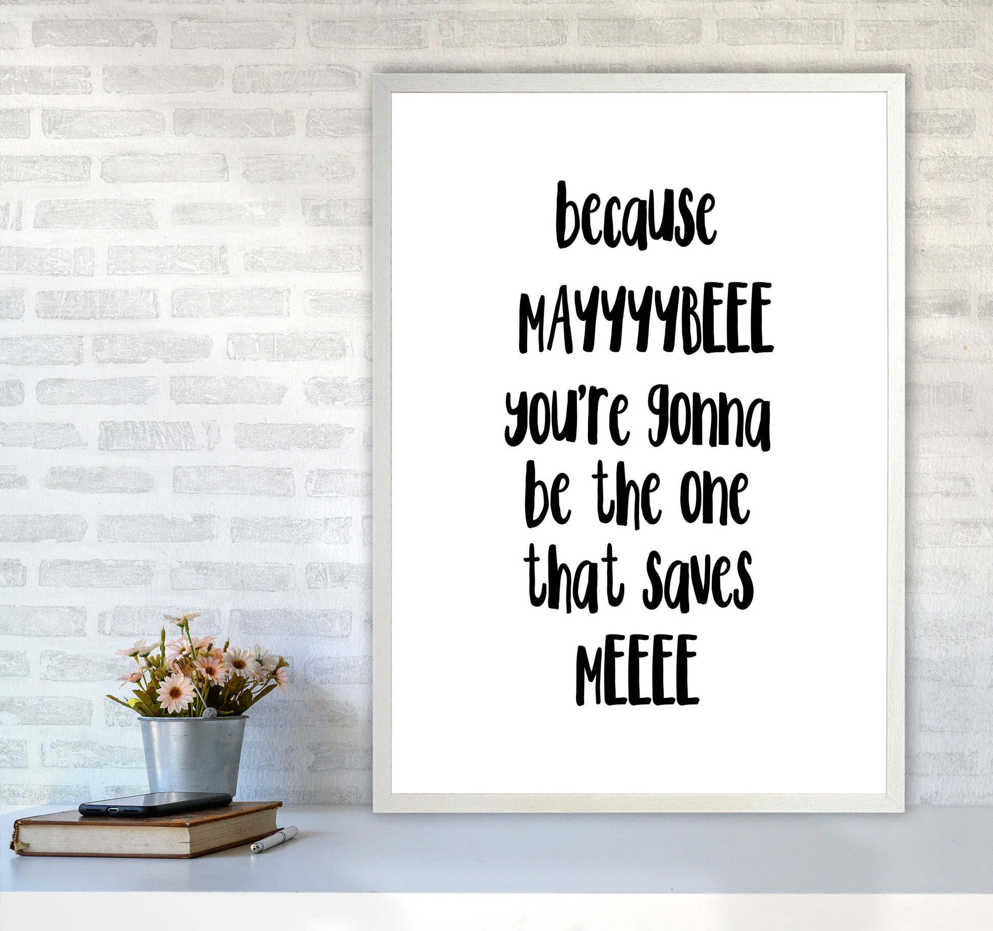 You&#39;re Gonna Be The One That Saves Me Modern Print A1 Oak Frame
