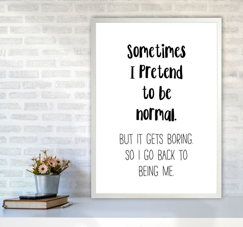 Sometimes I Pretend To Be Normal Modern Print A1 Oak Frame