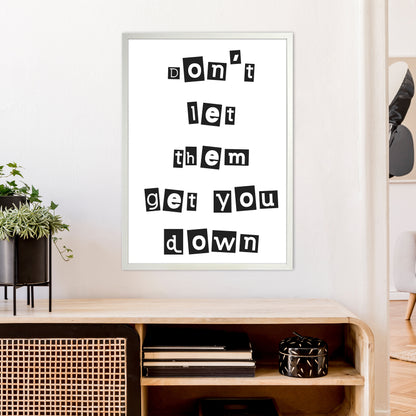 Don'T Let Them Get You Down  Art Print by Pixy Paper A1 Oak Frame