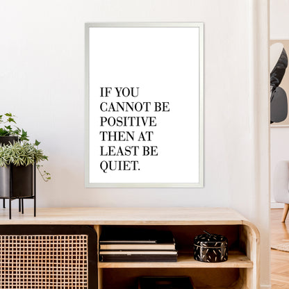 If You Cannot Be Positive  Art Print by Pixy Paper A1 Oak Frame