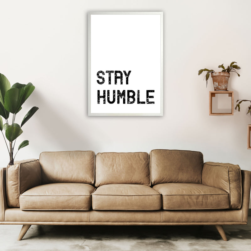 Stay Humble Art Print by Pixy Paper A1 Oak Frame
