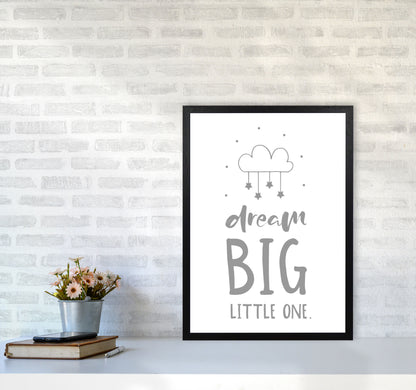 Dream Big Little One Grey Framed Nursey Wall Art Print A2 White Frame