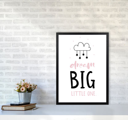 Dream Big Little One Pink And Black Framed Nursey Wall Art Print A2 White Frame