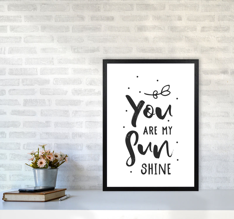 You Are My Sunshine Black Modern Print A2 White Frame
