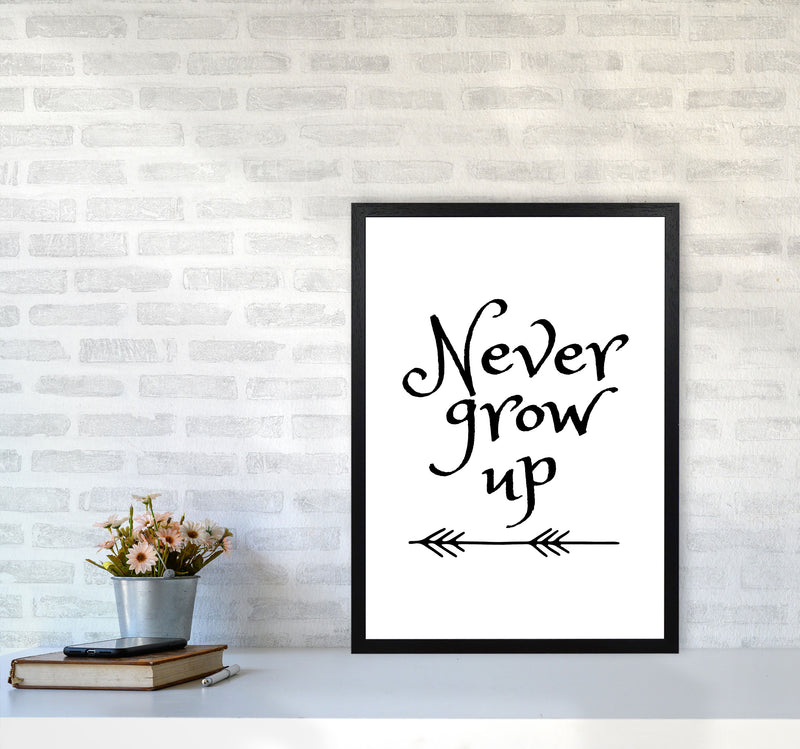 Never Grow Up Black Framed Nursey Wall Art Print A2 White Frame