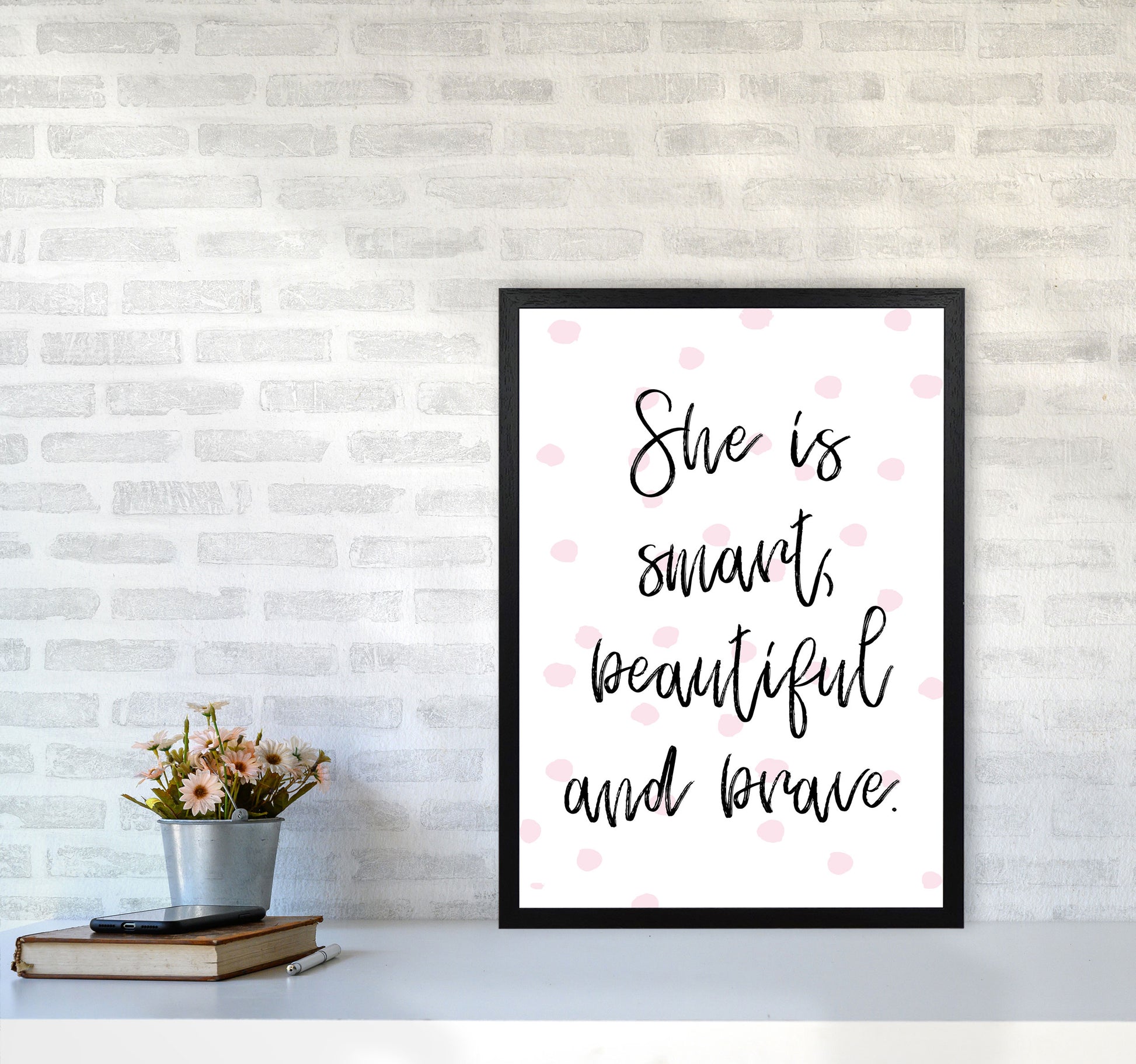 She Is Smart Beautiful And Brave Pink Polka Modern Print A2 White Frame