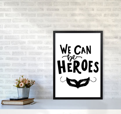 We Can Be Heroes Framed Nursey Wall Art Print A2 White Frame