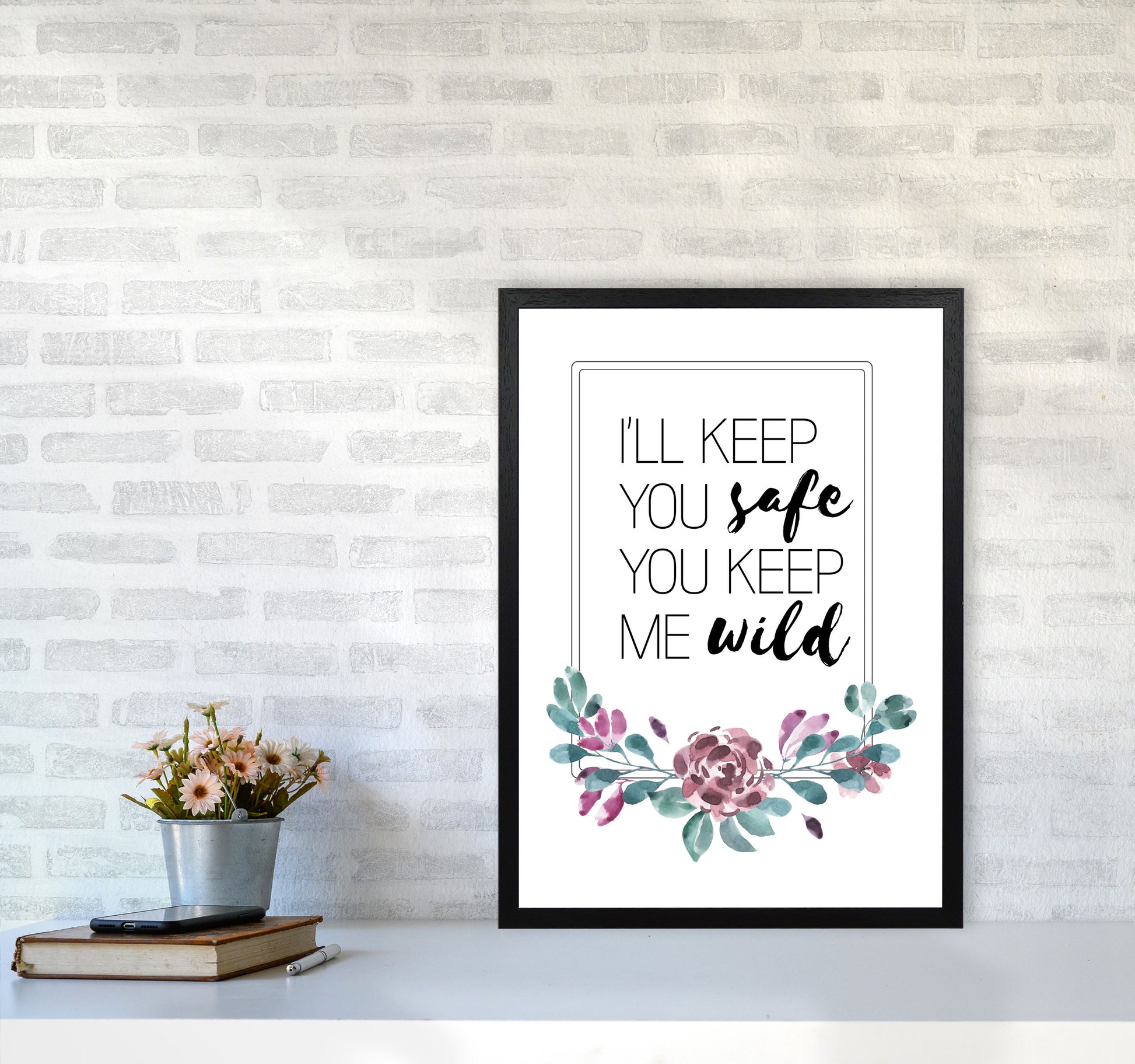 I&#39;ll Keep You Safe You Keep Me Wild Purple Floral, Typography Wall Art Print A2 White Frame