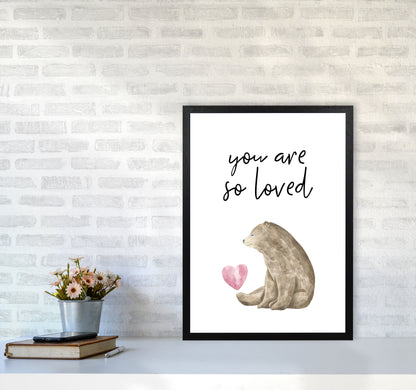 Brown Bear You Are So Loved Framed Nursey Wall Art Print A2 White Frame