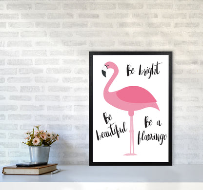 Be A Flamingo Modern Print Animal Art Print A2 White Frame