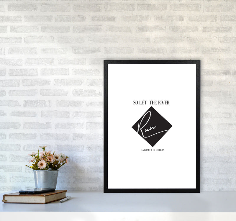 Let The River Run Framed Typography Wall Art Print A2 White Frame