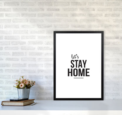Let&#39;s Stay Home Framed Typography Wall Art Print A2 White Frame