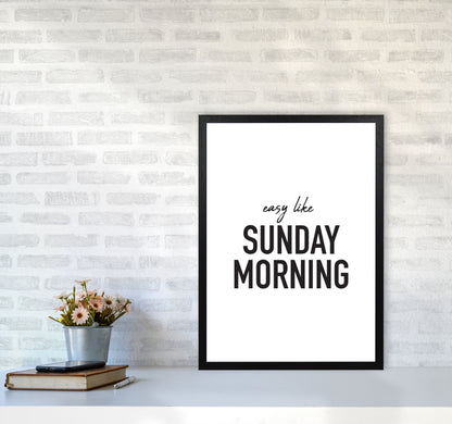 Easy Like Sunday Morning Framed Typography Wall Art Print A2 White Frame