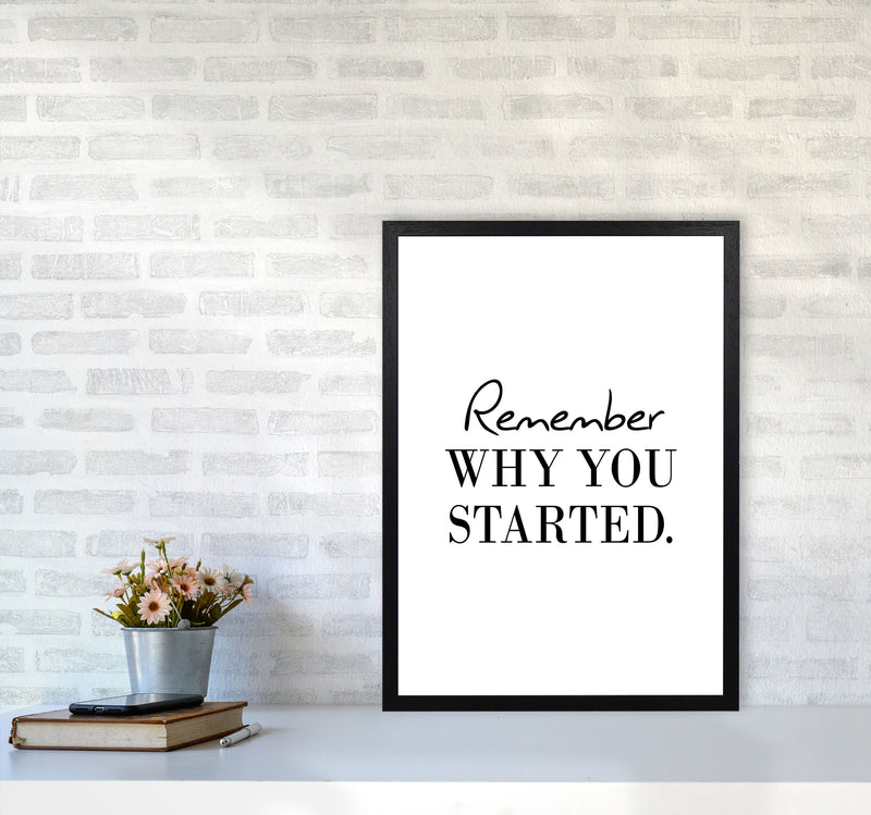 Remember Why You Started Modern Print A2 White Frame