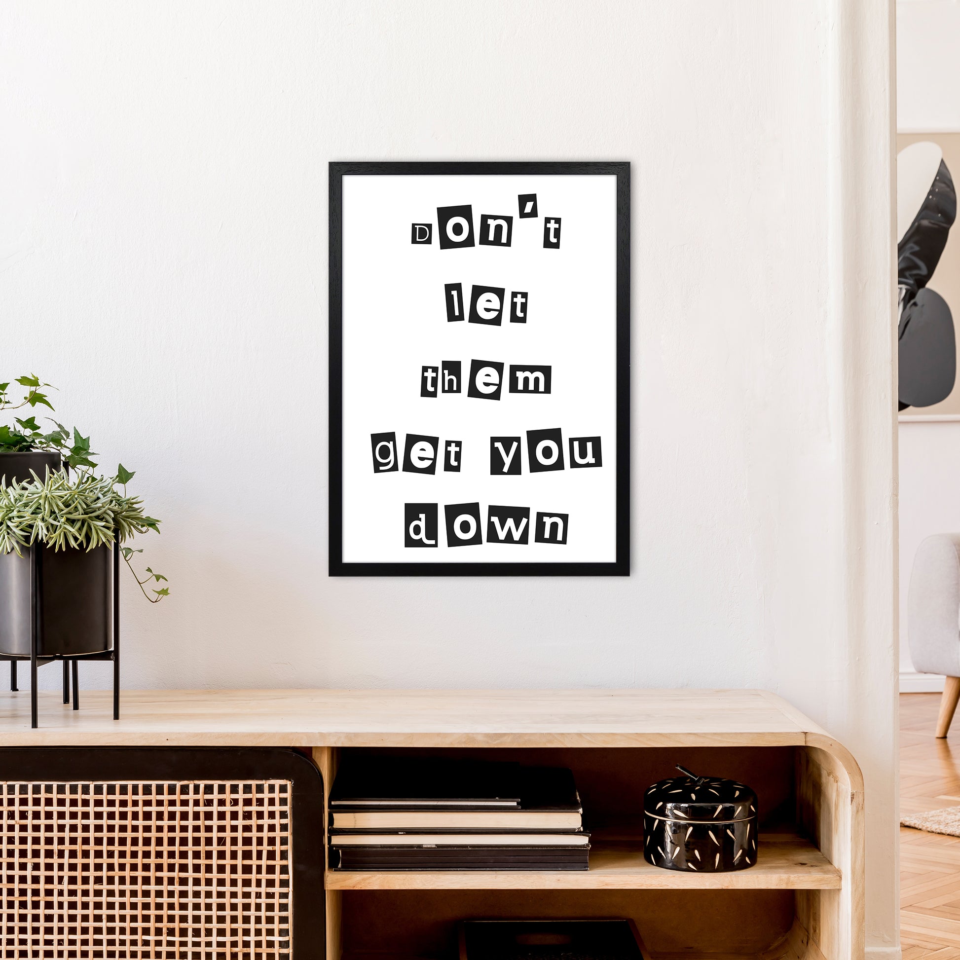 Don'T Let Them Get You Down  Art Print by Pixy Paper A2 White Frame