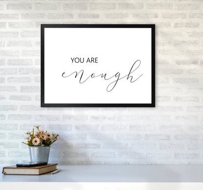 You Are Enough  Art Print by Pixy Paper A2 White Frame