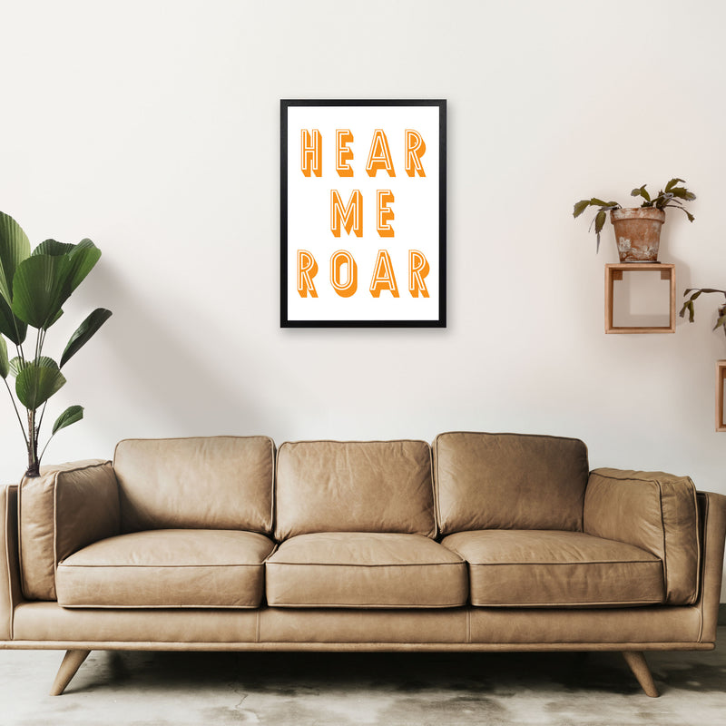 Hear Me Roar Art Print by Pixy Paper A2 White Frame