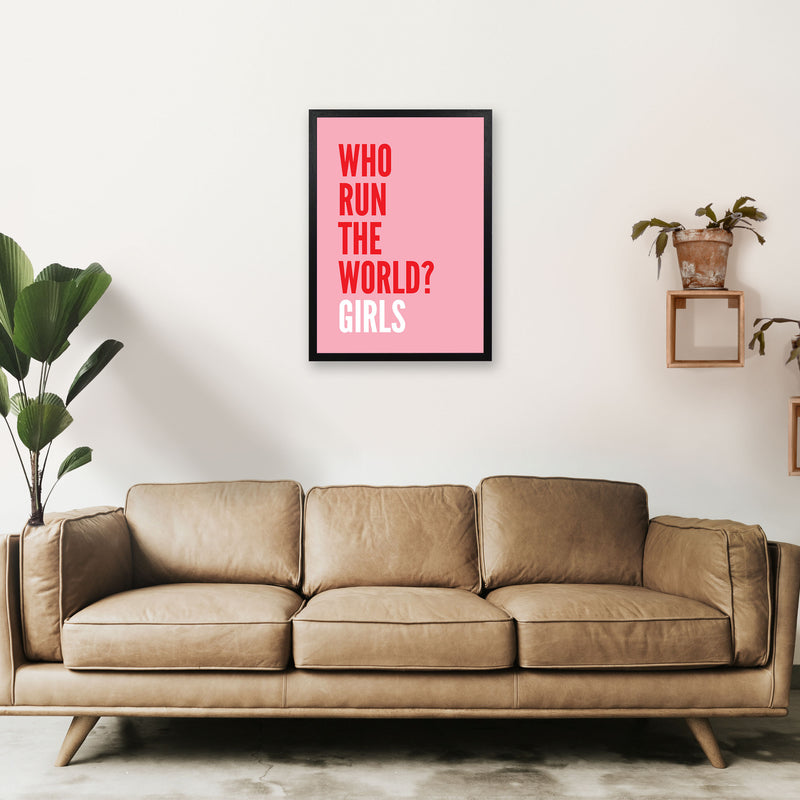 Who Run The World? Girls Art Print by Pixy Paper A2 White Frame