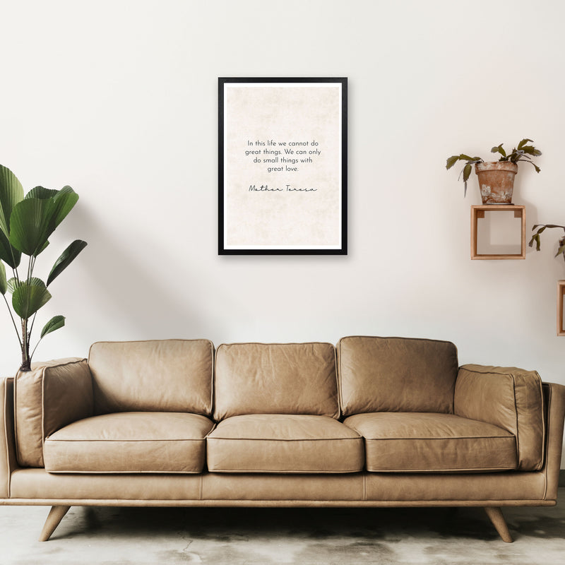 Do Small Things With Great Love -Mother Teresa Art Print by Pixy Paper A2 White Frame