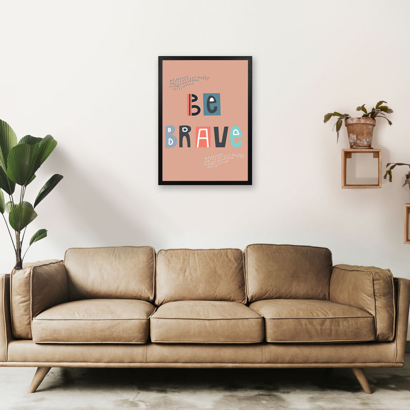 Be brave Neutral kids Art Print by Pixy Paper A2 White Frame