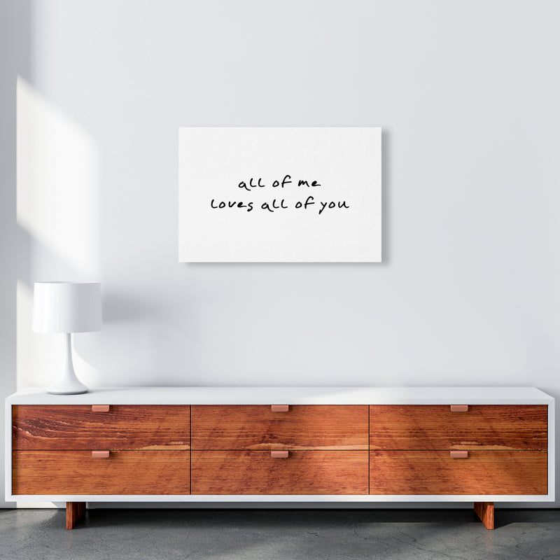 All Of Me Loves All Of You  Art Print by Pixy Paper A2 Canvas