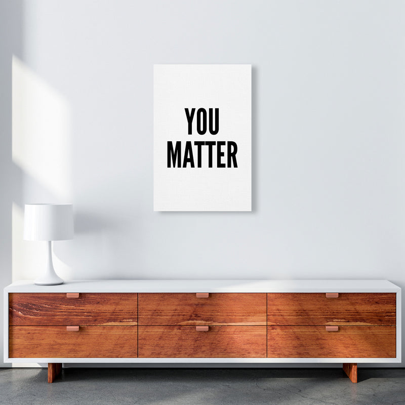 You Matter Art Print by Pixy Paper A2 Canvas