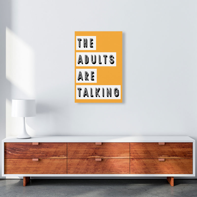The Adults Are Talking Art Print by Pixy Paper A2 Canvas