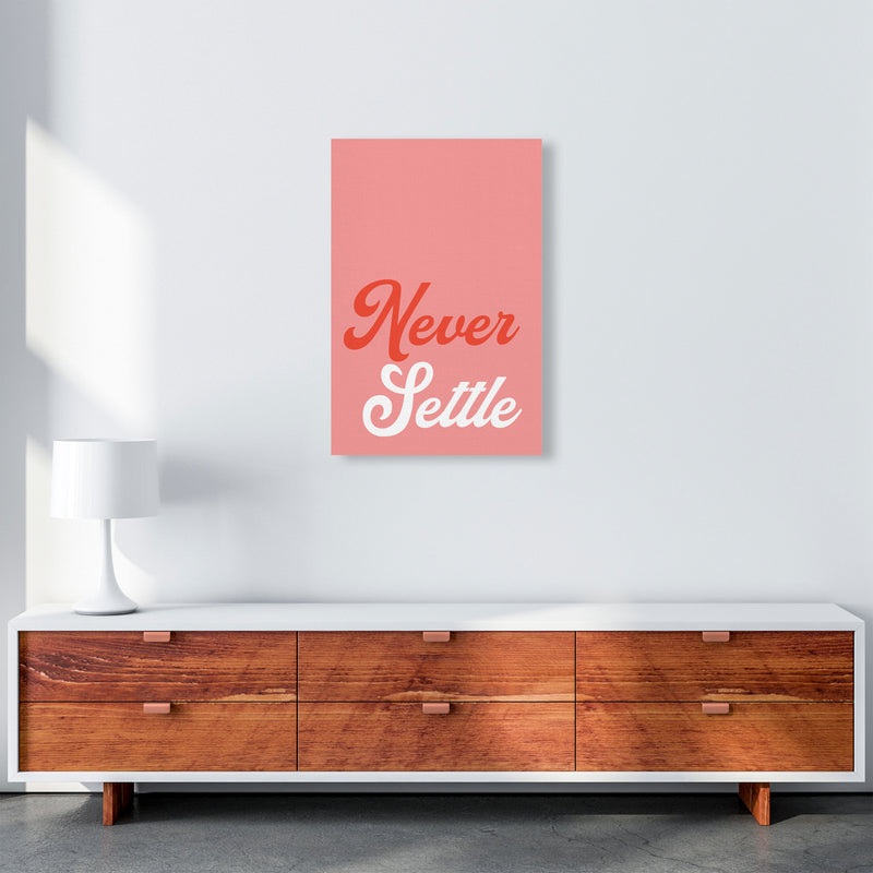 Never Settle Art Print by Pixy Paper A2 Canvas