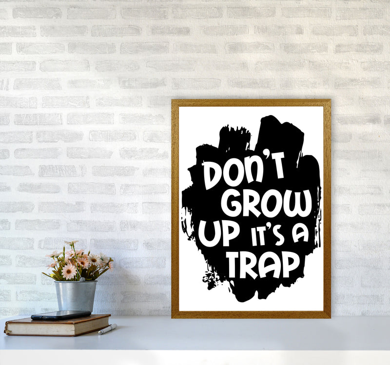 Don&#39;t Grow Up It&#39;s A Trap Black Framed Typography Wall Art Print