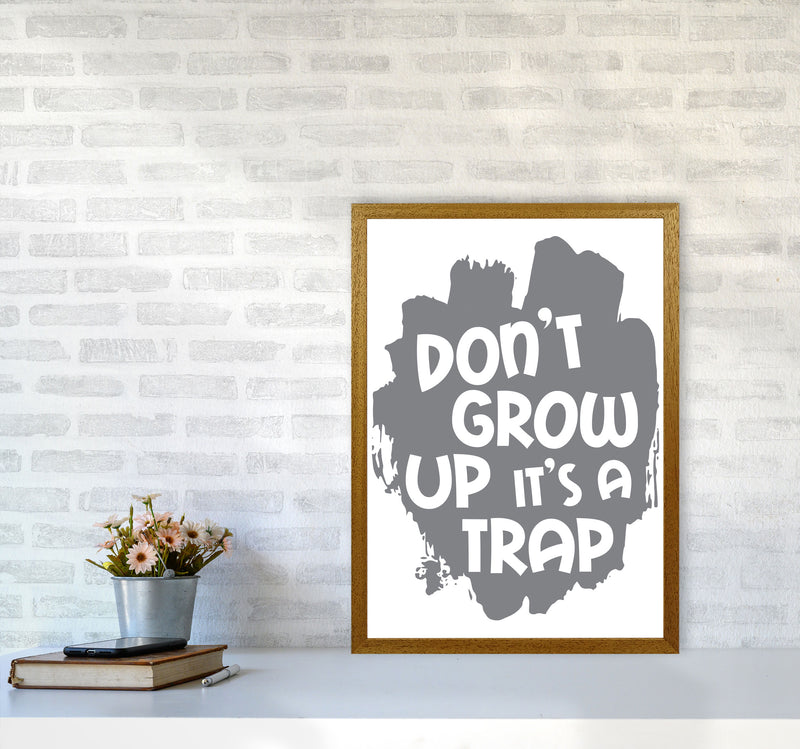 Don&#39;t Grow Up It&#39;s A Trap Grey Framed Typography Wall Art Print
