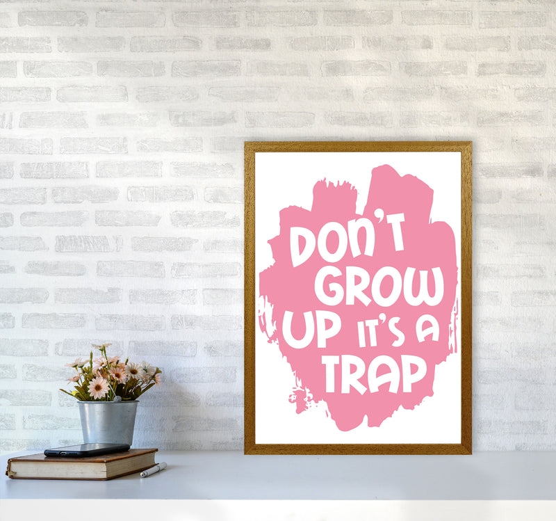 Don&#39;t Grow Up It&#39;s A Trap Pink Framed Typography Wall Art Print