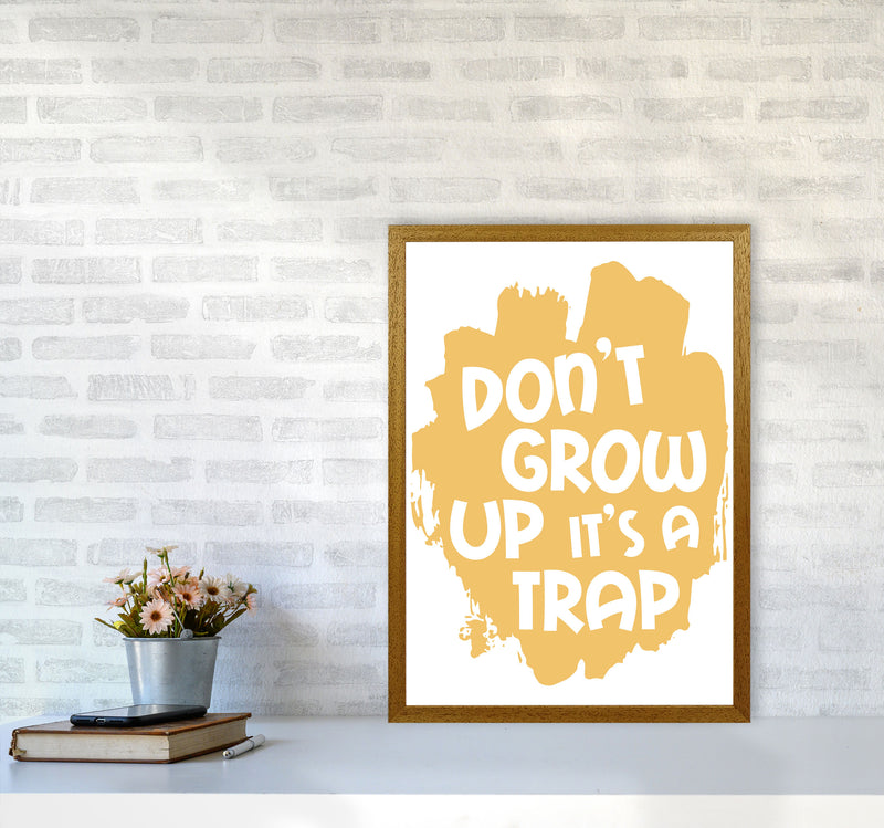 Don&#39;t Grow Up It&#39;s A Trap Mustard Framed Typography Wall Art Print
