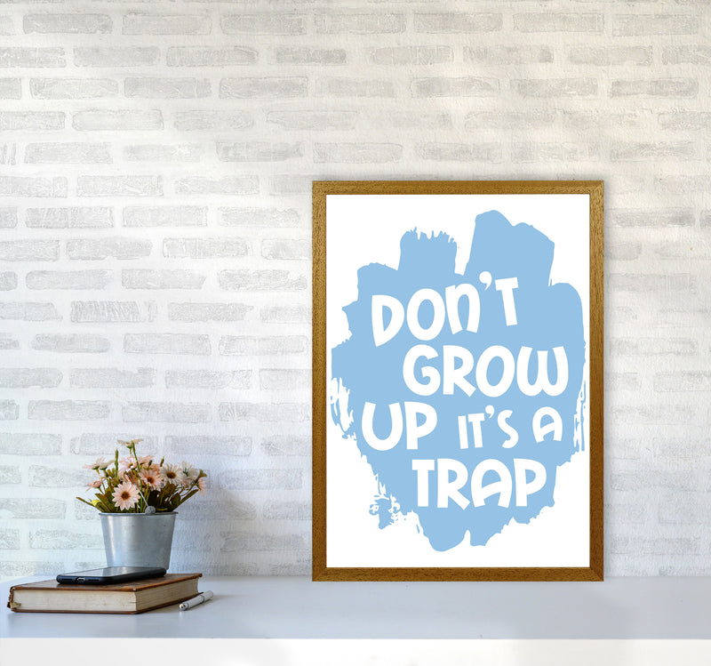 Don&#39;t Grow Up It&#39;s A Trap Blue Framed Typography Wall Art Print
