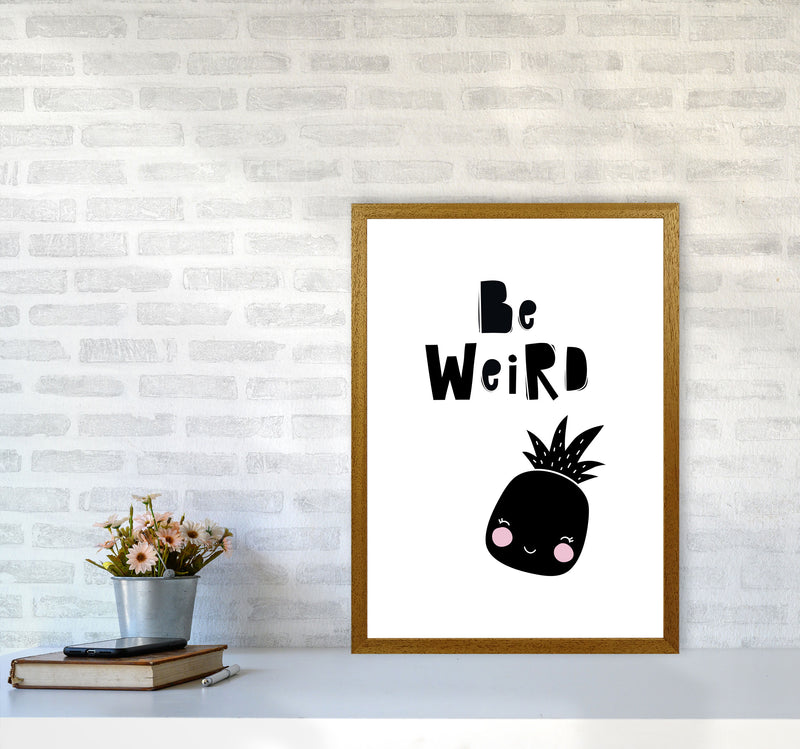 Be Weird Pineapple Framed Typography Wall Art Print A2 Print Only