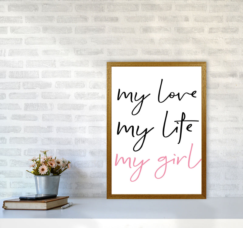 My Love My Life My Girl Framed Nursey Wall Art Print A2 Print Only