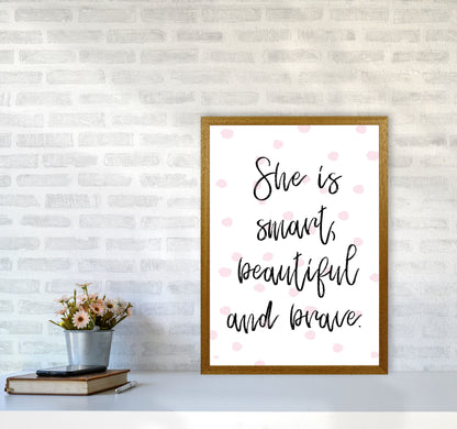 She Is Smart Beautiful And Brave Pink Polka Modern Print A2 Print Only
