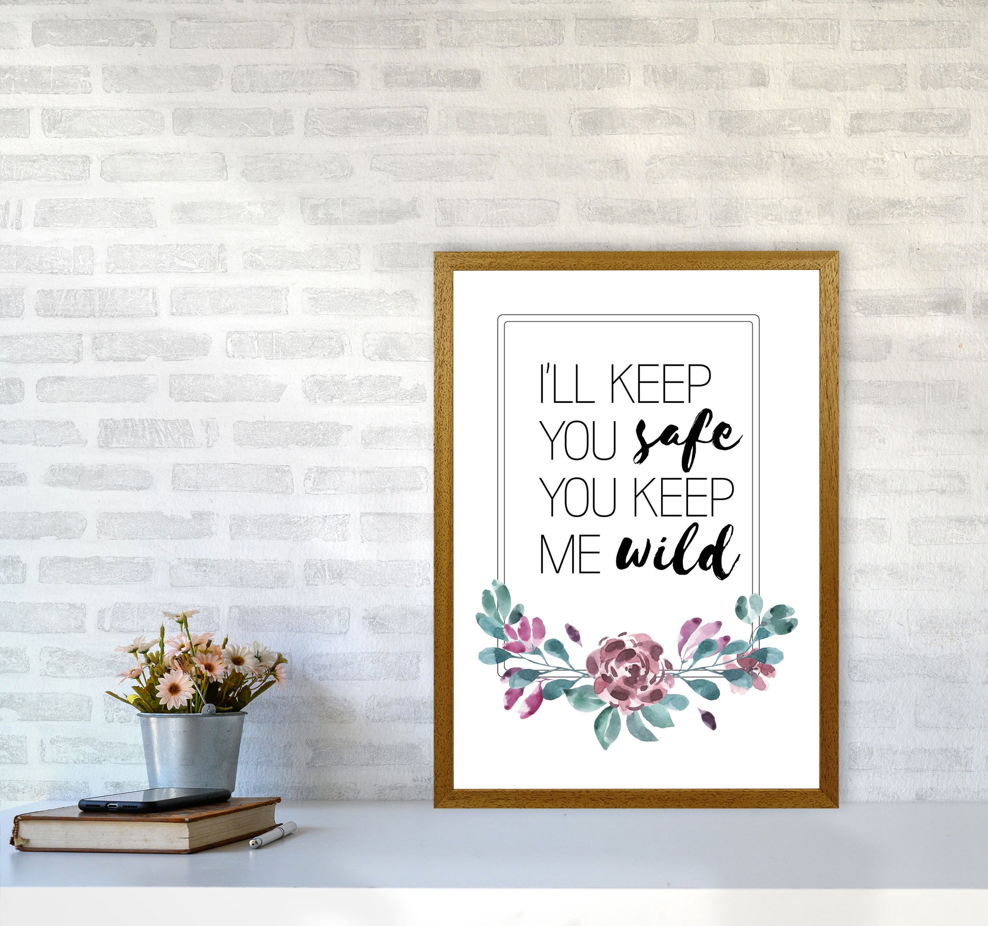 I&#39;ll Keep You Safe You Keep Me Wild Purple Floral, Typography Wall Art Print A2 Print Only