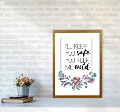 I&#39;ll Keep You Safe You Keep Me Wild Purple Floral, Typography Wall Art Print A2 Print Only