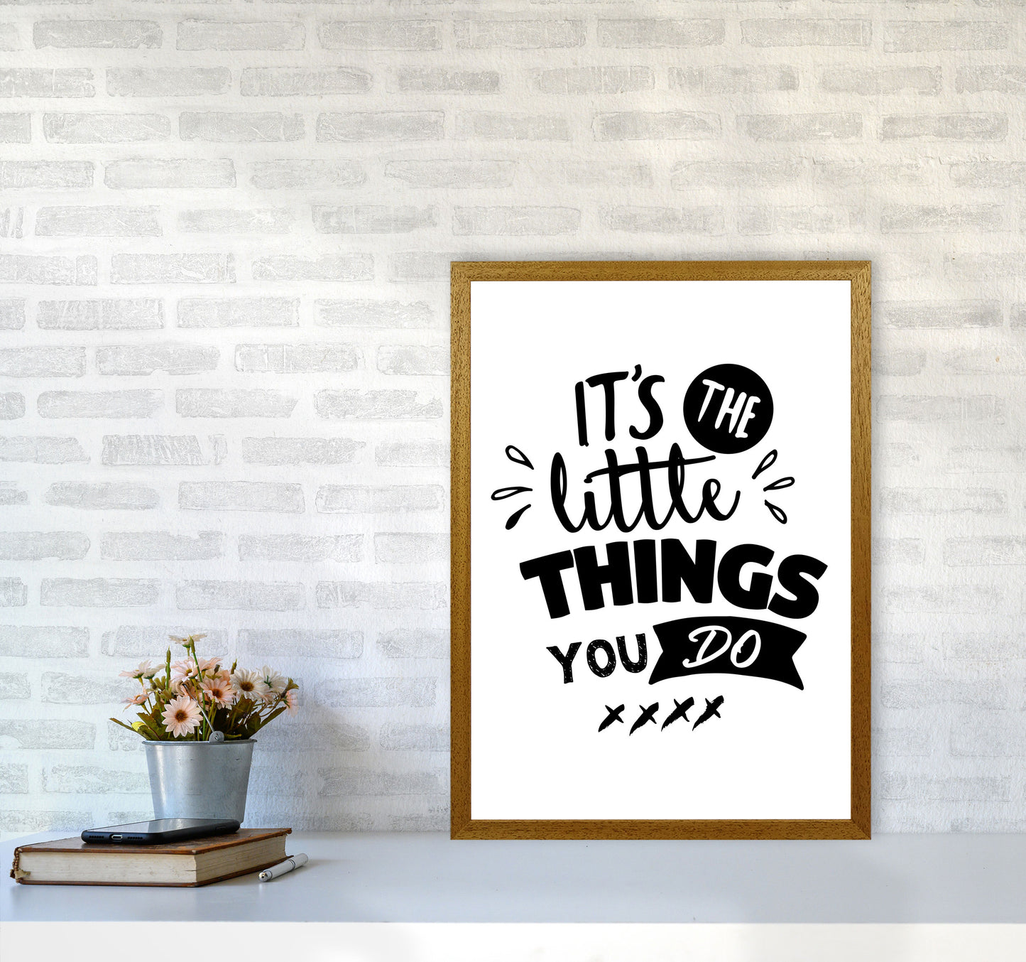 It&#39;s The Little Things You Do Framed Typography Wall Art Print A2 Print Only
